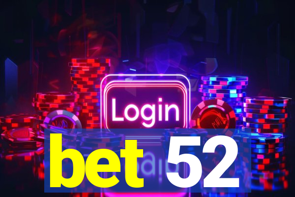 bet 52